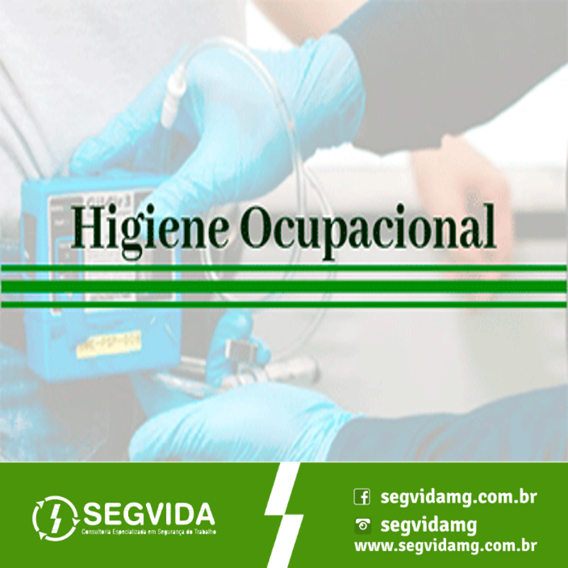 HIGIENE OCUPACIONAL TEM NA SEGURANÇA DO TRABALHO! • Segvida