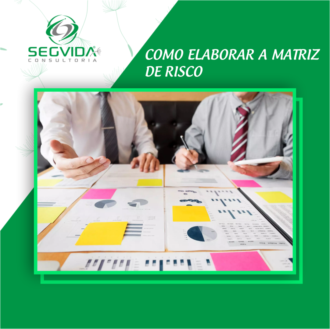 COMO ELABORAR A MATRIZ DE RISCO E O PLANO DE AÇÃO DO PGR? • Segvida