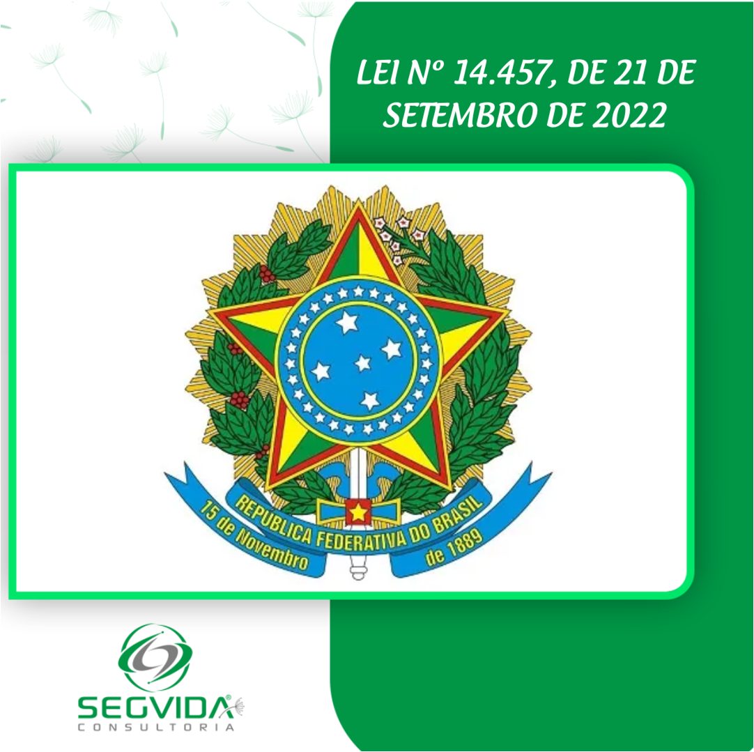 Lei Nº 14457 De 21 De Setembro De 2022 • Segvida 4223